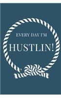Every Day I'm Hustlin!