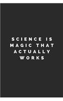 Science Is Magic That Actually Works