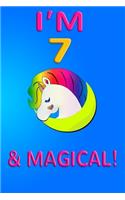 Unicorn I'm 7 and magical: Unicorn Journal, with space for writing and drawing, OMG A Unicorn Birthday Notebook Notebook Gift for 7 Year Old Birthday (Memory Keepers for Kids)
