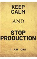 keep calm and stop production