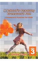 School's Getaway Crossword Fun Vol 3