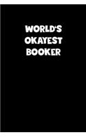 World's Okayest Booker Notebook - Booker Diary - Booker Journal - Funny Gift for Booker