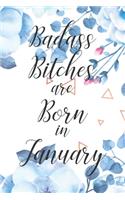 Badass Bitches are Born in January: Cute Funny Journal / Notebook / Diary Gift for Women, Perfect Birthday Card Alternative For Coworker or Friend (Blank Line 110 pages)