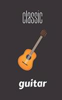 classic guitar: small lined Guitar Notebook / Travel Journal to write in (6'' x 9'') 120 pages