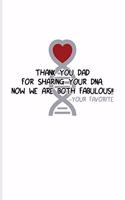 Thank You Dad For Sharing Your DNA. Now We Are Both Fabulous!! Your Favorite: Dad Quote Journal For Daddy Skills, Fathersday, Father, Superhero, Parenting Quotes Fans - 6x9 - 100 Graph Paper Pages