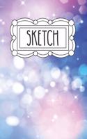 Sketch: 120 Page 6"x9" Sketchbook for Art - Doodling and Drawing - Notebook for Little Girls - Teens and Tween Girls - Gift for Little Girl