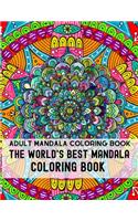Adult Mandala Coloring Book The World's Best Mandala Coloring Book