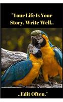 Your Life Is Your Story.Write Well.Edit Often.