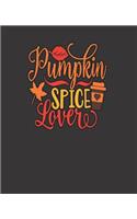 PUMPKIN SPICE LOVERE BLANK - JOURNAL - NOTEBOOK - COLLEGE RULE LINED - 7.5" X 9.25" -150 pages: trendy autumn and fall design with lined ledger/diaries/logbook/composition notebook for Students, young and old