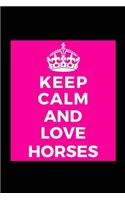 Keep Calm and Love Horses