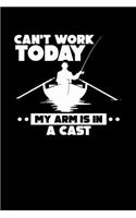 Can't Work Today My Arm Is In A Cast