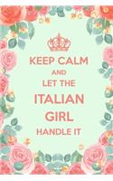 Keep Calm And Let The Italian Girl Handle It