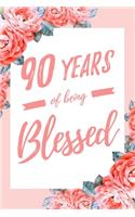 90 Years Of Being Blessed: 6x9" Dot Bullet Floral Notebook/Journal Thankful Grateful 90th Birthday Gift Idea