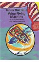Ian and the Blue Wing Flying Machine