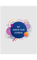 My Senior Year Journal: Senior Class Of 2020 Gift - Graduation Present For High School And College Students