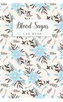 Blood Sugar Log Book: Cute Flower Cover - Simple Diabetes Log Book Daily Blood Glucose Record Journal - 2 Years Blood Sugar Level Tracker for Diabetic Health Dairy Organi