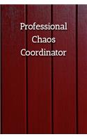 Professional Chaos Coordinator Notebook: Lined Journal, 120 Pages, 6 x 9, Gift For Office Secret Santa, Co-Worker, Boss, Manager Journal, Red Fence Matte Finish