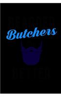 Bearded Butchers do it Better: 110 Game Sheets - Four in a Row Fun Blank Games - Soft Cover Book for Kids for Traveling & Summer Vacations - Mini Game - Clever Kids - 110 Lined pa