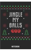 Jingle My Balls Notebook: A5 Blank Lustiges Weihnachts Motiv Notizbuch für Weihnachten oder Nikolaus als Geschenk für die Adventszeit, Weihnachtswünsche und Weihnachtsplanung