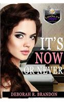 It's Now or Never
