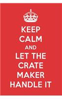 Keep Calm and Let the Crate Maker Handle It: The Crate Maker Designer Notebook