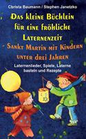 Das Kleine Büchlein Für Eine Fröhliche Laternenzeit - Sankt Martin Mit Kindern Unter Drei Jahren