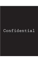 Confidential: Notebook Large Size 8.5 x 11 Ruled 150 Pages