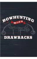 Bowhunting Has A Lot Of Drawbacks