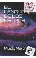 El Lenguaje de Los Astros