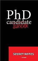 PhD Candidate oder Survivor - Secret Notes