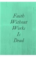 Faith without works is Dead