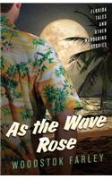 As The Wave Rose