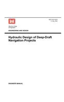 Engineering and Design: Hydraulic Design of Deep Draft Navigation Projects (Engineer Manual 1110-2-1613)