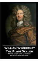 William Wycherley - The Plain Dealer