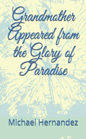 Grandmother Appeared from the Glory of Paradise
