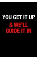 You Get It Up and We'll Guide It in Gift Notebook for Air Traffic Controller, Medium Ruled Blank Journal