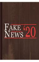 Fake News 2020 Journal Notebook: Blank Lined Ruled for Writing 6x9 120 Pages
