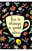 Tea is Always a Good Idea