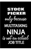 Stock Picker Only Because Multitasking Ninja Is Not an Actual Job Title