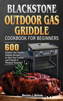 Blackstone Outdoor Gas Griddle Cookbook For Beginners