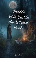 Nimble Flits Beside the Wizard Hash