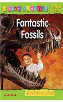 I Love Reading First Facts 250 Words: Fantastic Fossils
