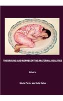 Theorising and Representing Maternal Realities