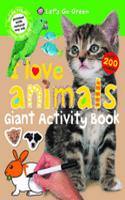 Let's Go Green I Love Animals Giant Activity Book