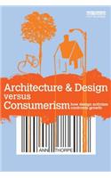 Architecture & Design versus Consumerism