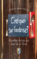 C'est quoi sur l'ardoise?