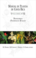 Manual de Plantas de Costa Rica, Volumen VII - Dicotiledoneas, (Picramniaceae-Rutaceae)