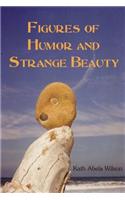 Figures of Humor and Strange Beauty