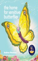 Home For Sensitive Butterflies