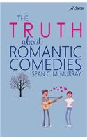 Truth about Romantic Comedies